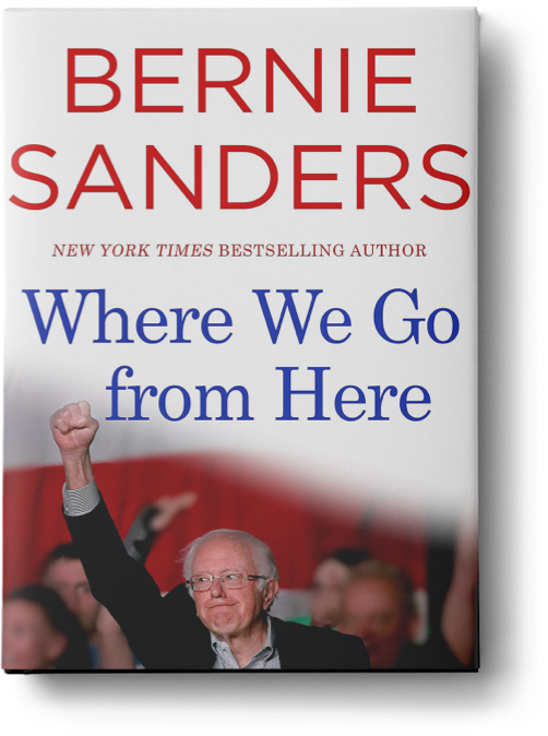 Bernie Sanders Where We Go from Here