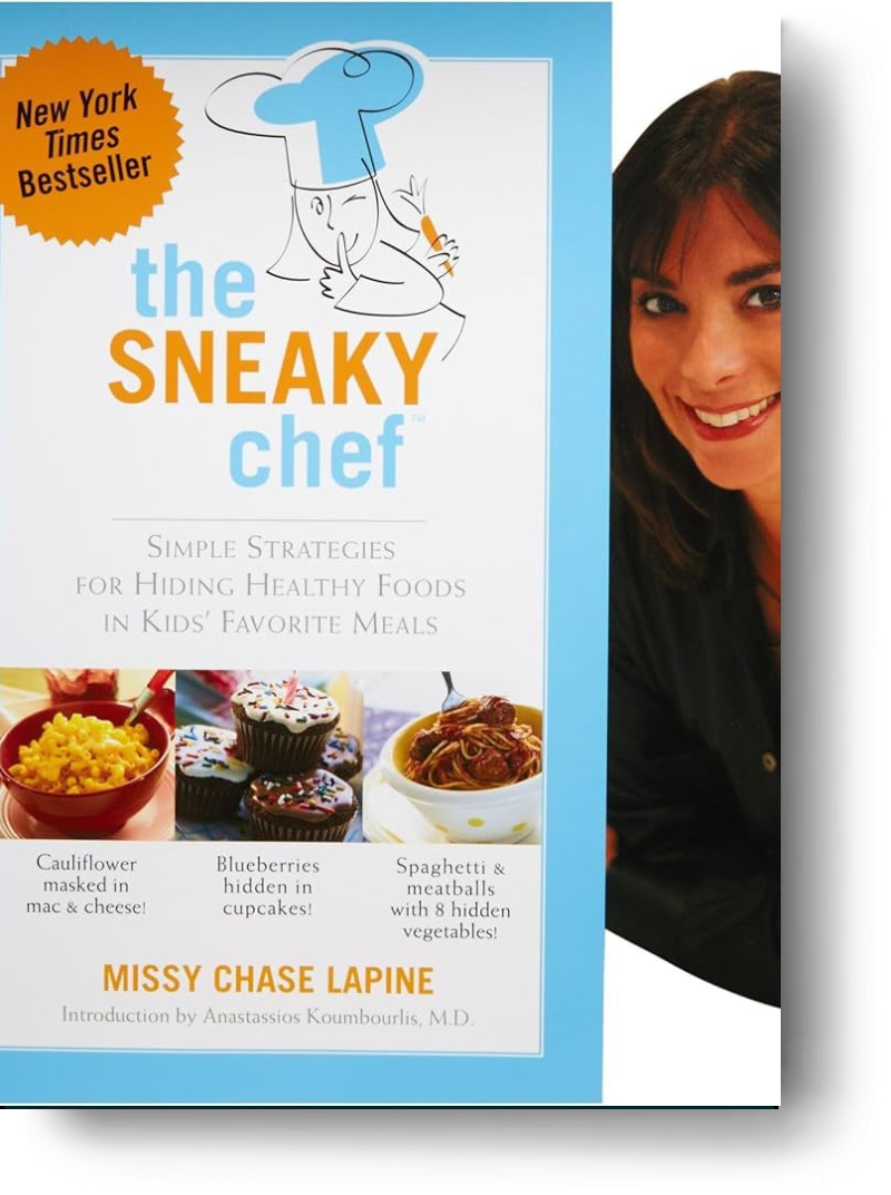 The Sneaky Chef Simple Strategies for Hiding Healthy Foods in Kids’ Favorite Meals